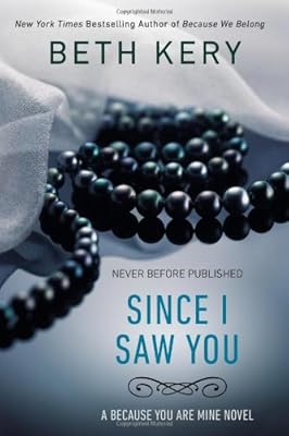 Since I Saw You: A Because You Are Mine Novel