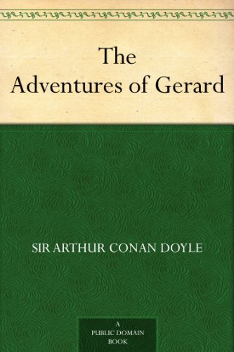 The Adventures of Gerard by Sir Arthur Conan Doyle