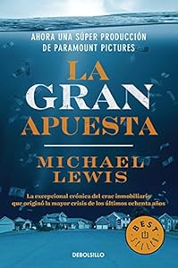 La gran apuesta (The Big Short: Inside the Doomsday Machine) (Spanish Edition)