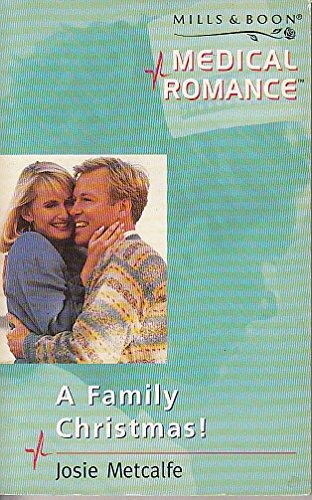 Medical Romance A Family Christmas by Josie Metcalfe