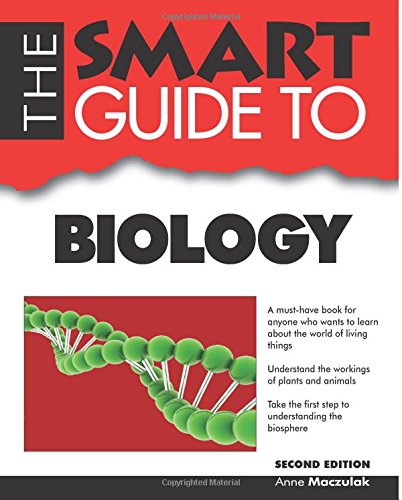 The Smart Guide to Biology by Anne Maczulak