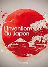 L'Invention du Japon: Les masques de la tradition et les réalités de la modernité