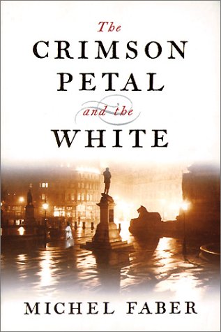 The crimson petal and the white by Michel Faber