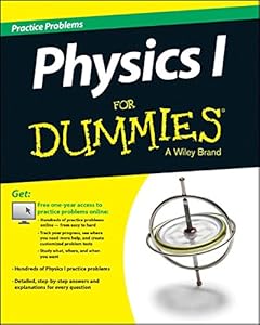 Physics I Practice Problems For Dummies