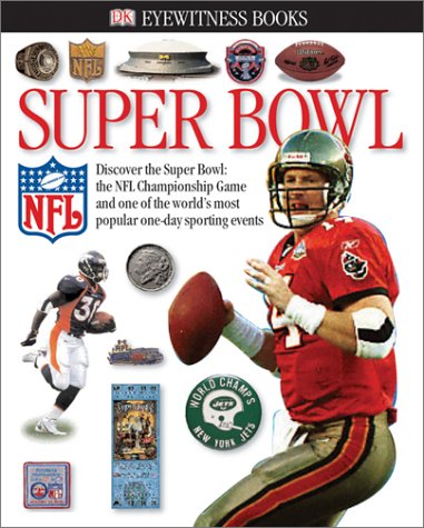 Superbowl (Eyewitness Books) by James Buckley