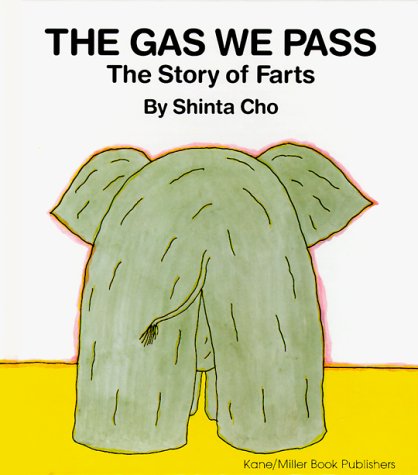 The Gas We Pass: The Story of Farts by Shinta Cho
