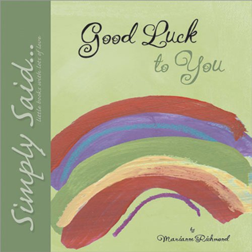 Good Luck to You: Simply Said...Little Books with Lots of Love by Marianne Richmond