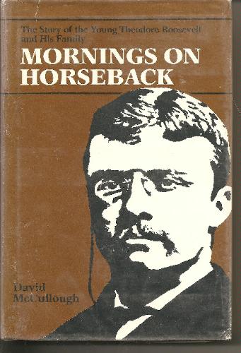 Mornings on Horseback by David McCullough