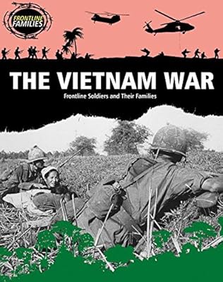 The Vietnam War: Frontline Soldiers and Their Families