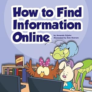 How to Find Information Online by Amanda StJohn                       ,