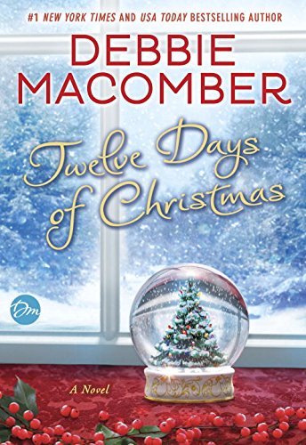 Twelve Days of Christmas: A Christmas Novel by Debbie Macomber