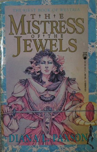 The Mistress of the Jewels (Westria, No 1) by Diana L. Paxson