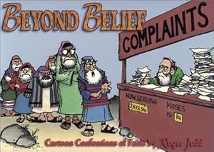 Beyond Belief: Cartoon Confessions of Faith by Roger Judd