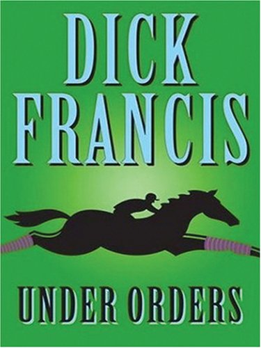 Under Orders by Dick Francis