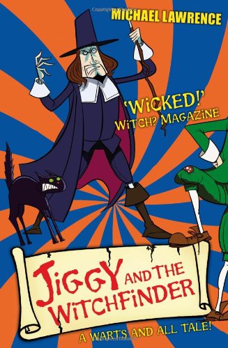Jiggy and the Witchfinder: A Warts and All Tale! (Jiggy's Genes) by Michael Lawrence