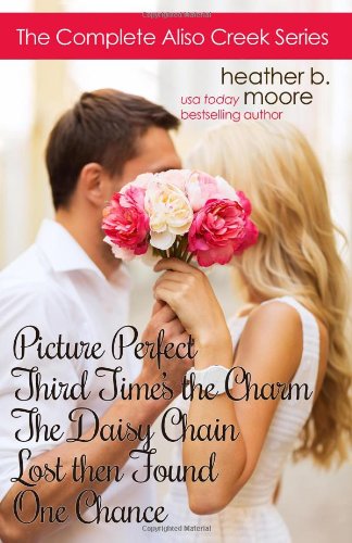The Complete Aliso Creek Series by Heather B. Moore