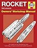 Rocket Manual - 1942 onwards: An insight into the development and technology of space rockets and satellite launchers