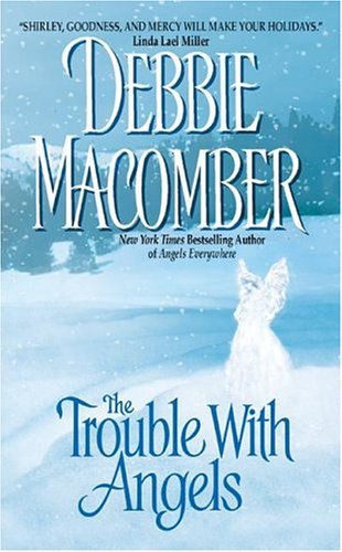 The Trouble with Angels (Angels Everywhere Book 2) by Debbie Macomber