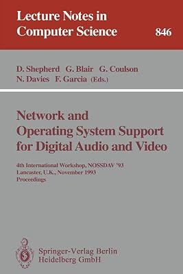 Network and Operating System Support for Digital Audio and Video: 4th International Workshop NOSSDAV '93, Lancaster, UK, November 3-5, 1993. Proceedings (Lecture Notes in Computer Science, 846)
