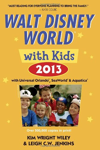 Fodor's Walt Disney World with Kids 2013: with Universal Orlando, SeaWorld &amp; Aquatica by Kim Wright Wiley
