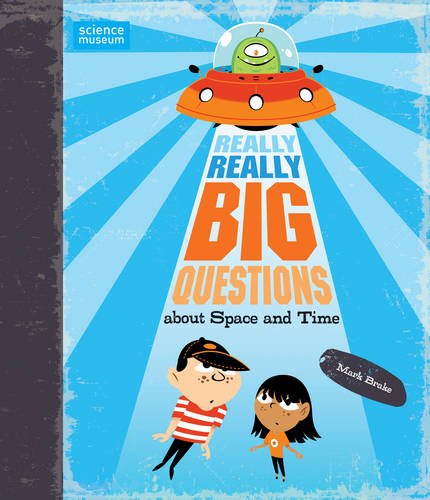 Really, Really Big Questions about Space and Time by Mark Brake