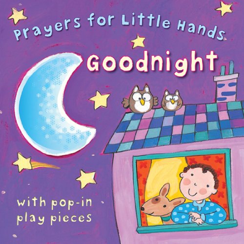 Goodnight: Prayers for Little Hands by Lois Rock
