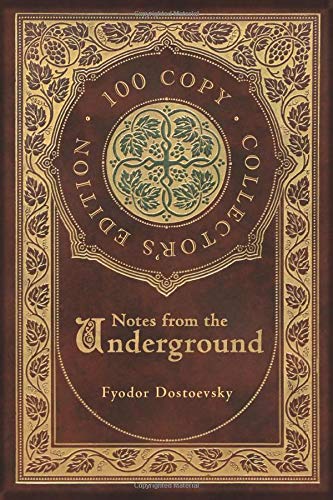 Notes from the Underground (100 Copy Collector's Edition) by Fyodor Dostoevsky