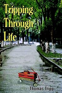 Tripping Through Life: A Family's Dysfunction by Thomas Tripp