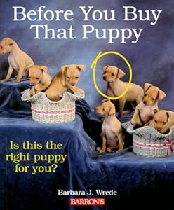Before You Buy That Puppy by Barbara J. Wrede