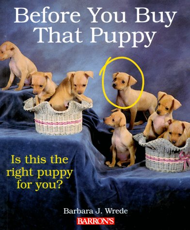 Before You Buy That Puppy by Barbara J. Wrede