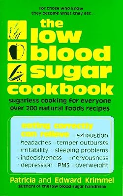 The Low Blood Sugar Cookbook: Sugarless Cooking for Everyone