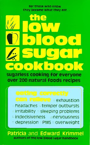 The Low Blood Sugar Cookbook: Sugarless Cooking for Everyone by Edward Krimmel