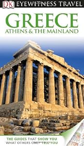 DK Eyewitness Travel Guide: Greece Athens & the Mainland