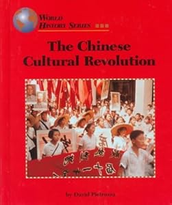 The Chinese Cultural Revolution (World History) by David Pietrusza