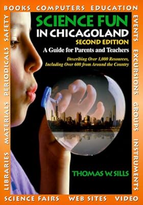 Science Fun in Chicagoland: A Guide for Parents and Teachers