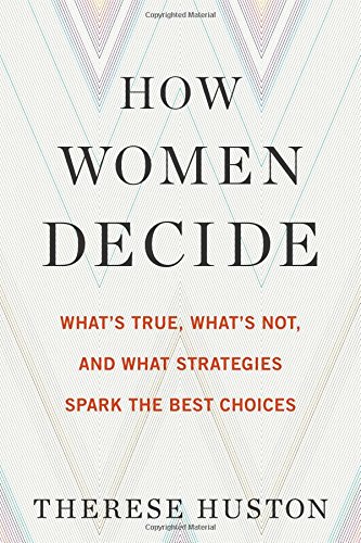 How women decide by Therese Huston