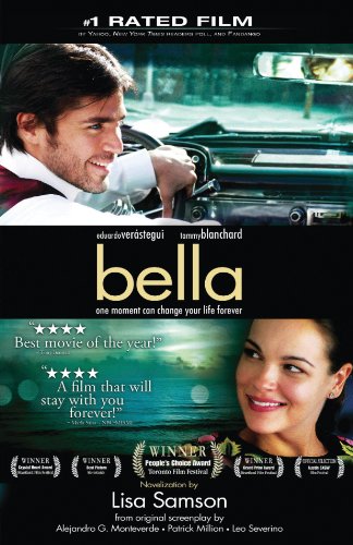 Bella: a novelization of the award-winning movie by Lisa Samson