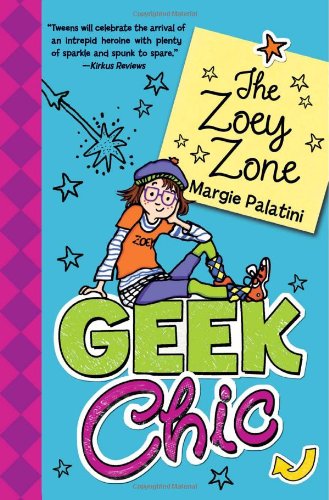 Geek Chic: The Zoey Zone by Margie Palatini