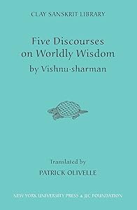 Five Discourses of Worldly Wisdom (Clay Sanskrit Library, 28) by Vishnusharman