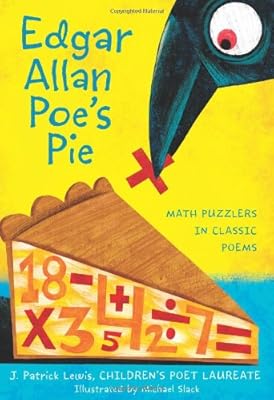 Edgar Allan Poe's Pie: Math Puzzlers in Classic Poems