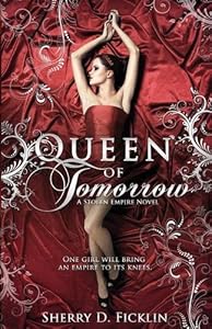Queen of Tomorrow: A Stolen Empire Novel