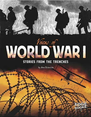 Voices of World War I: Stories from the Trenches by Ann Heinrichs