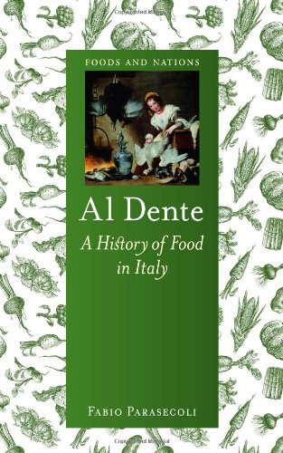 Al Dente: A History of Food in Italy by Fabio Parasecoli