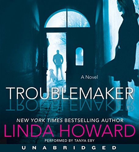 Troublemaker CD: A Novel by Linda Howard