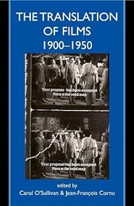 The Translation of Films, 1900-1950 (Proceedings of the British Academy) by Carol O'Sullivan