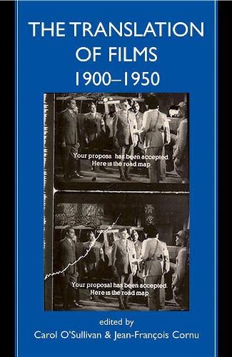 The Translation of Films, 1900-1950 (Proceedings of the British Academy) by Carol O'Sullivan