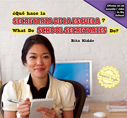 Qu&eacute; hace la secretaria de la escuela? / What Do School Secretaries Do? by Rita Kidde