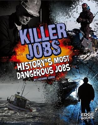 Killer Jobs!: History's Most Dangerous Jobs