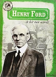 Henry Ford in His Own Words