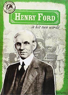 Henry Ford in His Own Words